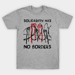 Solidarity Has No Borders - Immigrant, Refugee, Abolish Ice T-Shirt